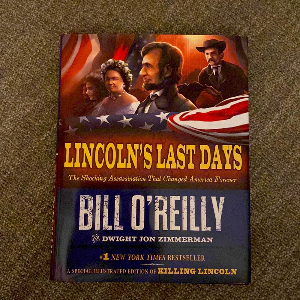 Book - Lincoln’s Last Days by Bill O’Reilly - #1 NYTimes Bestseller